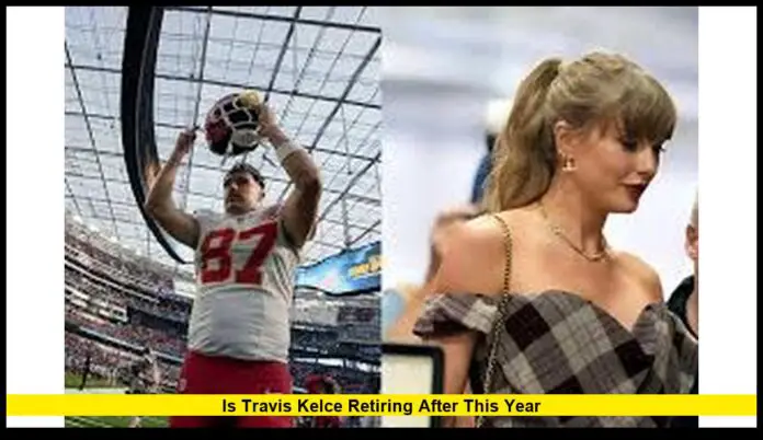 is travis kelce retiring after this year