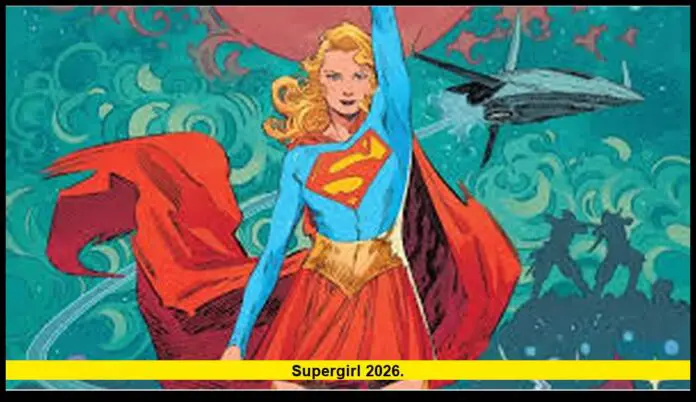 supergirl 2026. supergirl 2026.