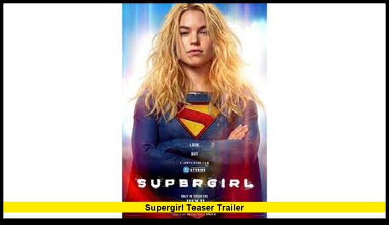 Supergirl Teaser Trailer: Everything to Know About the First Look and Trailer Drop