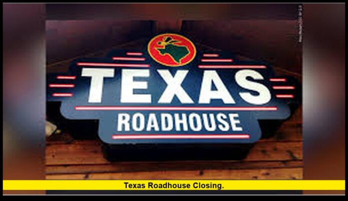 texas roadhouse closing. texas roadhouse closing.