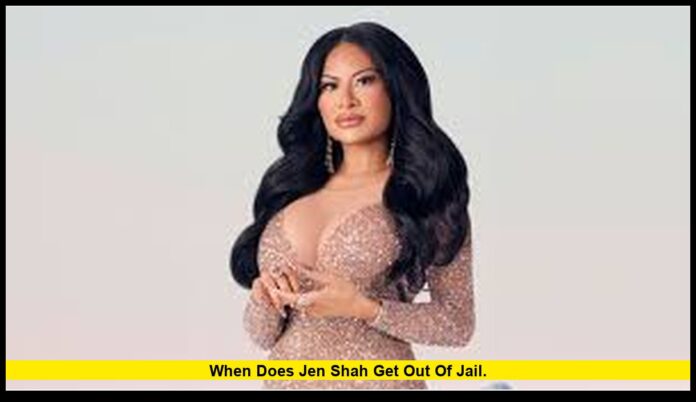 when does jen shah get out of jail. when does jen shah get out of jail.