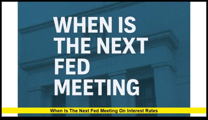 when is the next fed meeting on interest rates