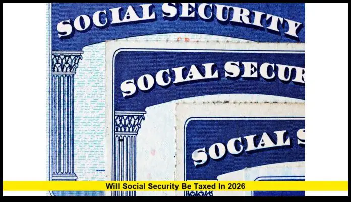 will social security be taxed in 2026