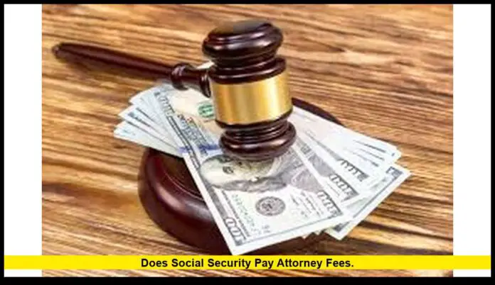 Does Social Security pay attorney fees. Does Social Security pay attorney fees.