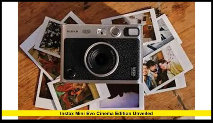 Instax Mini Evo Cinema Edition Unveiled Fujifilm’s Retro-Inspired Hybrid Camera Adds a Cinematic Twist