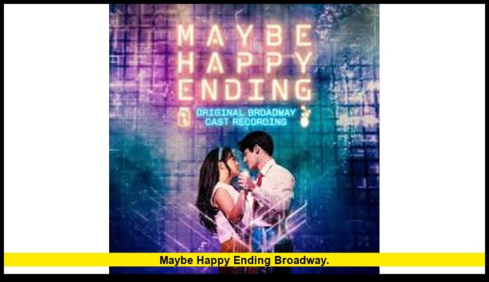 Maybe Happy Ending Broadway. Maybe Happy Ending Broadway.