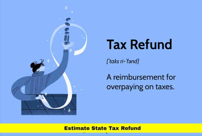 Estimate State Tax Refund Estimate State Tax Refund
