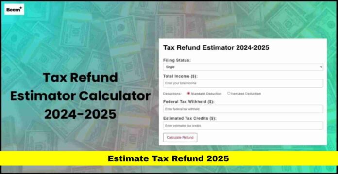 Estimate Tax Refund 2025 Estimate Tax Refund 2025