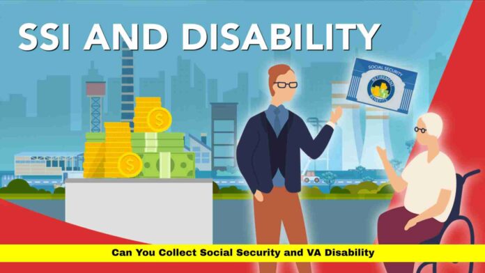 Can You Collect Social Security and VA Disability Can You Collect Social Security and VA Disability