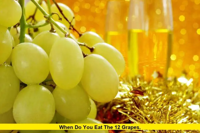 When Do You Eat the 12 Grapes. When Do You Eat the 12 Grapes
