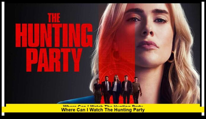 Where Can I Watch The Hunting Party Latest Streaming and Availability Update for 2026