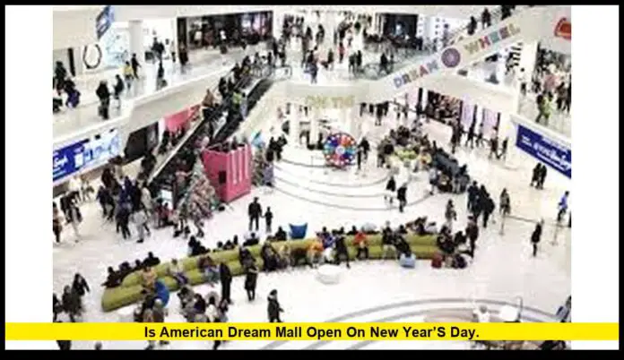 is American Dream Mall open on New Year’s Day. is American Dream Mall open on New Year’s Day.