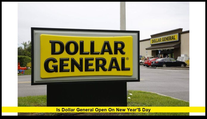 is dollar general open on new year's day