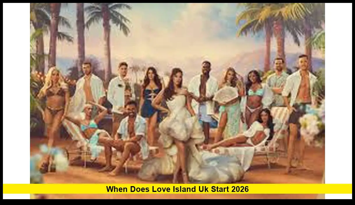 When Does Love Island UK Start 2026 Start Date Cast Schedule And when-does-love-island-uk-start-2026-start-date-cast-schedule-and