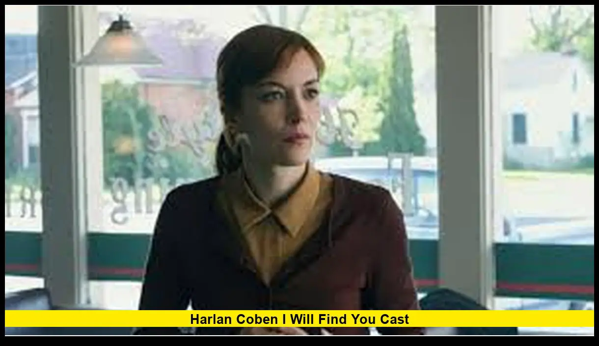 Harlan Coben I Will Find You Cast Revealed Who You ll See In Netflix s harlan-coben-i-will-find-you-cast-revealed-who-you-ll-see-in-netflix-s